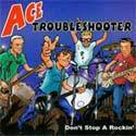 Ace Troubleshooter : Don't Stop A Rockin'